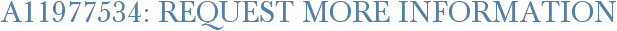 A11977534: Request More Information