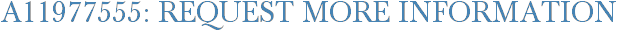A11977555: Request More Information