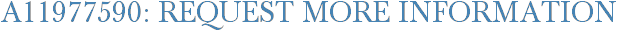 A11977590: Request More Information