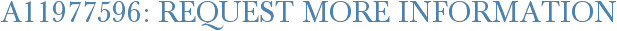 A11977596: Request More Information