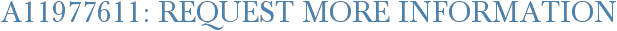 A11977611: Request More Information