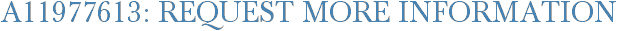 A11977613: Request More Information