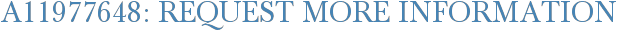 A11977648: Request More Information