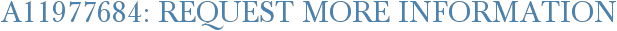 A11977684: Request More Information
