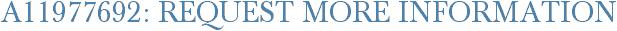 A11977692: Request More Information