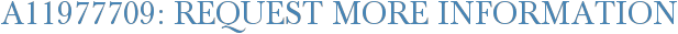 A11977709: Request More Information