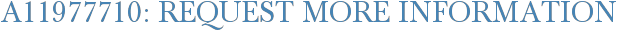 A11977710: Request More Information