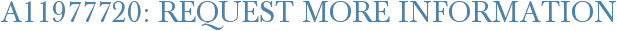 A11977720: Request More Information