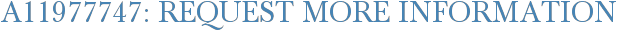 A11977747: Request More Information