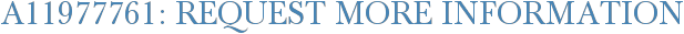A11977761: Request More Information