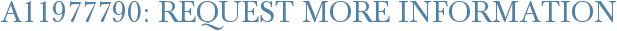 A11977790: Request More Information