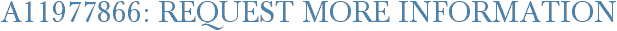 A11977866: Request More Information
