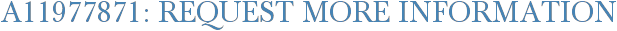 A11977871: Request More Information