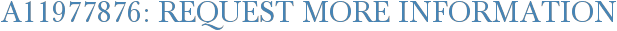 A11977876: Request More Information