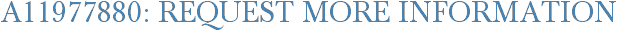 A11977880: Request More Information