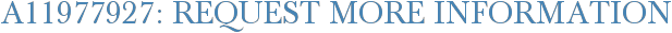 A11977927: Request More Information