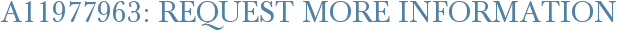 A11977963: Request More Information