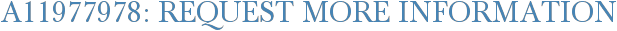 A11977978: Request More Information