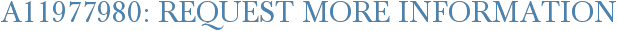 A11977980: Request More Information