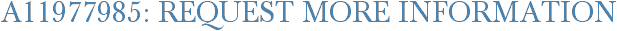 A11977985: Request More Information