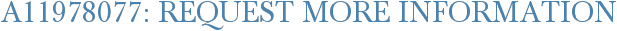 A11978077: Request More Information