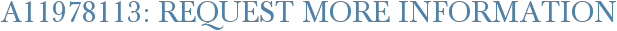 A11978113: Request More Information