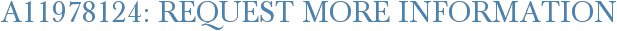 A11978124: Request More Information