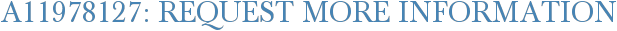 A11978127: Request More Information