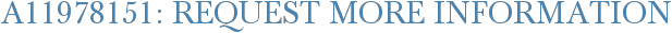 A11978151: Request More Information