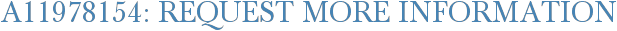 A11978154: Request More Information