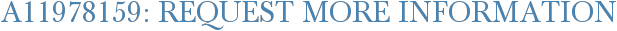A11978159: Request More Information