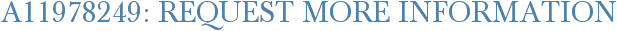 A11978249: Request More Information