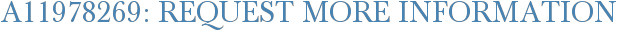 A11978269: Request More Information