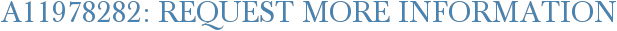 A11978282: Request More Information