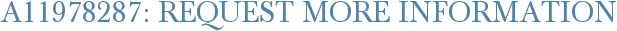 A11978287: Request More Information
