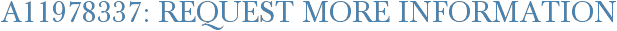 A11978337: Request More Information