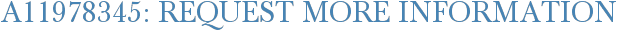 A11978345: Request More Information