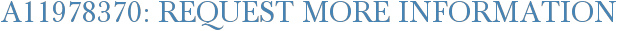 A11978370: Request More Information