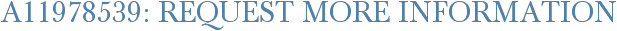 A11978539: Request More Information