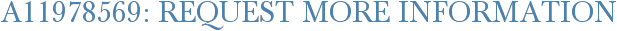 A11978569: Request More Information