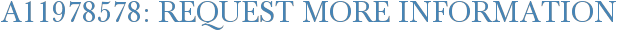 A11978578: Request More Information