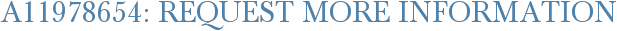 A11978654: Request More Information