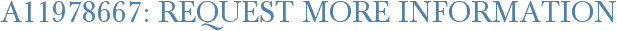 A11978667: Request More Information