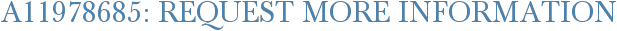 A11978685: Request More Information