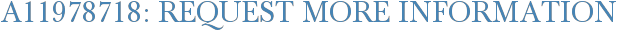 A11978718: Request More Information