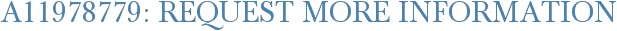 A11978779: Request More Information