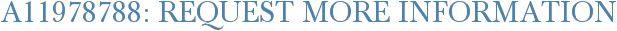 A11978788: Request More Information