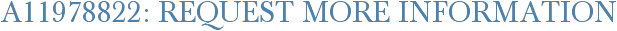 A11978822: Request More Information