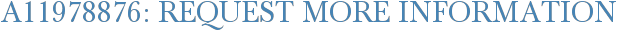 A11978876: Request More Information