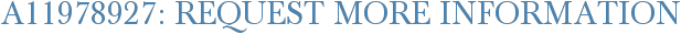A11978927: Request More Information